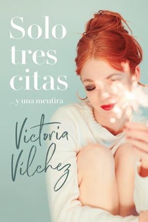 SOLO TRES CITAS... Y UNA MENTIRA | 9788416327805 | VÍLCHEZ, VICTORIA | Galatea Llibres | Librería online de Reus, Tarragona | Comprar libros en catalán y castellano online