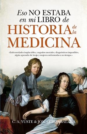 ESO NO ESTABA EN MI LIBRO DE  HISTORIA DE LA MEDICINA | 9788417547219 | ARRIZABALAGA VALBUENA, JON | Galatea Llibres | Llibreria online de Reus, Tarragona | Comprar llibres en català i castellà online