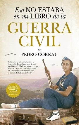 ESO NO ESTABA  EN MI LIBRO DE LA GUERRA CIVIL | 9788418205002 | CORRAL, PEDRO | Galatea Llibres | Llibreria online de Reus, Tarragona | Comprar llibres en català i castellà online