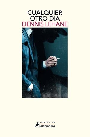 CUALQUIER OTRO DÍA | 9788498389906 | LEHANE, DENNIS | Galatea Llibres | Llibreria online de Reus, Tarragona | Comprar llibres en català i castellà online