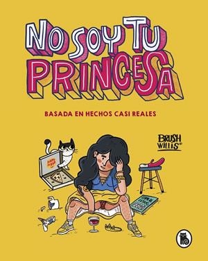NO SOY TU PRINCESA | 9788402423252 | WILLIS, BRUSH | Galatea Llibres | Llibreria online de Reus, Tarragona | Comprar llibres en català i castellà online