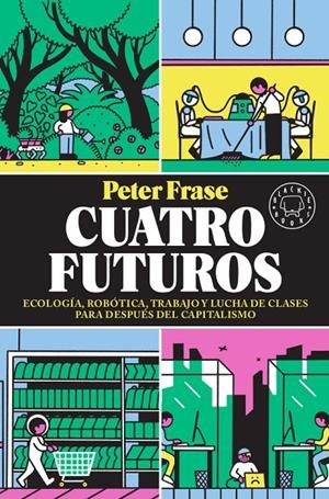 CUATRO FUTUROS | 9788417552824 | FRASE, PETER | Galatea Llibres | Librería online de Reus, Tarragona | Comprar libros en catalán y castellano online