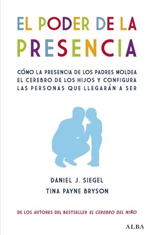 EL PODER DE LA PRESENCIA | 9788490656471 | SIEGEL, DANIEL J./BRYSON, TINA PAYNE | Galatea Llibres | Llibreria online de Reus, Tarragona | Comprar llibres en català i castellà online