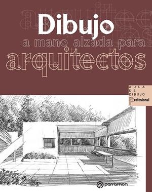 DIBUJO A MANO ALZADA PARA ARQUITECTOS | 9788434242906 | DELGADO YANES, MAGALI/REDONDO DOMÍNGUEZ, ERNEST | Galatea Llibres | Llibreria online de Reus, Tarragona | Comprar llibres en català i castellà online
