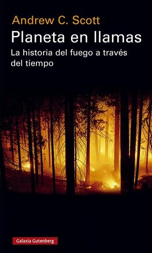 PLANETA EN LLAMAS | 9788417971588 | SCOTT, ANDREW C. | Galatea Llibres | Llibreria online de Reus, Tarragona | Comprar llibres en català i castellà online