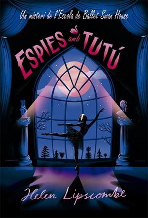 ESPIES AMB TUTÚ | 9788424666170 | LIPSCOMBE, HELEN | Galatea Llibres | Llibreria online de Reus, Tarragona | Comprar llibres en català i castellà online