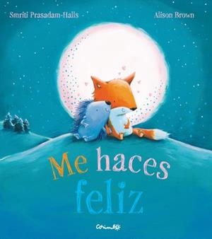 ME HACES FELIZ | 9788484706083 | PRASADAM-HALLS, SMRITI | Galatea Llibres | Llibreria online de Reus, Tarragona | Comprar llibres en català i castellà online