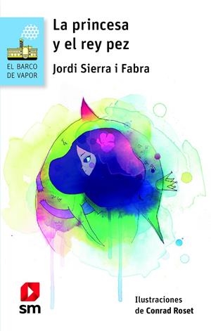 LA PRINCESA Y EL REY PEZ | 9788467585346 | SIERRA I FABRA, JORDI | Galatea Llibres | Librería online de Reus, Tarragona | Comprar libros en catalán y castellano online