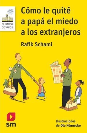 CÓMO LE QUITÉ A PAPÁ EL MIEDO A LOS EXTRANJEROS | 9788413183237 | SCHAMI, RAFIK | Galatea Llibres | Llibreria online de Reus, Tarragona | Comprar llibres en català i castellà online
