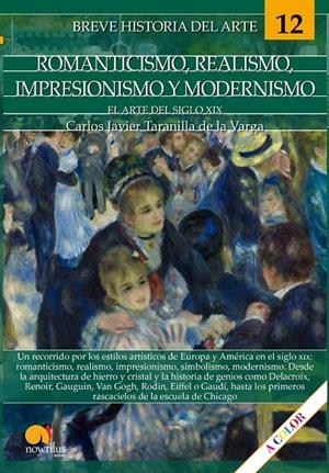 BREVE HISTORIA DEL ROMANTICISMO, REALISMO, IMPRESIONISMO Y MODERNISMO | 9788413050713 | TARANILLA DE LA VARGA, CARLOS JAVIER | Galatea Llibres | Llibreria online de Reus, Tarragona | Comprar llibres en català i castellà online