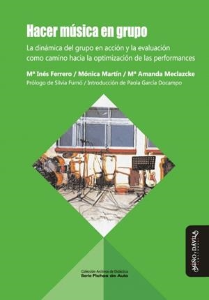 HACER MÚSICA EN GRUPO | 9788417133627 | FERRERO, MARÍA INÉS/MARTÍN, MÓNICA/MECLAZCKE, AMANDA | Galatea Llibres | Llibreria online de Reus, Tarragona | Comprar llibres en català i castellà online