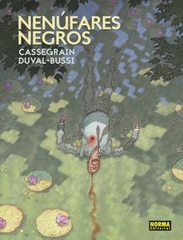 NENÚFARES NEGROS | 9788467940527 | CASSEGRAIN, DIDIER/ DUVAL, FRED/ BUSSI, MICHEL | Galatea Llibres | Llibreria online de Reus, Tarragona | Comprar llibres en català i castellà online