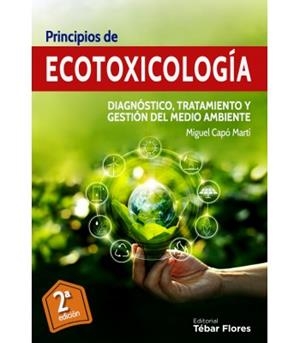 PRINCIPIOS DE ECOTOXICOLOGIA 2ª EDICIÓN | 9788473607049 | CAPO, MIGUEL | Galatea Llibres | Llibreria online de Reus, Tarragona | Comprar llibres en català i castellà online