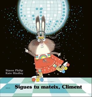 SIGUES TU MATEIX, CLIMENT | 9788447941254 | PHILIP, SIMON | Galatea Llibres | Llibreria online de Reus, Tarragona | Comprar llibres en català i castellà online