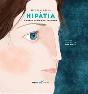 HIPATIA: LA GRAN MESTRA D'ALEXANDRIA | 9788417137410 | GARCIA, VICTOR | Galatea Llibres | Llibreria online de Reus, Tarragona | Comprar llibres en català i castellà online