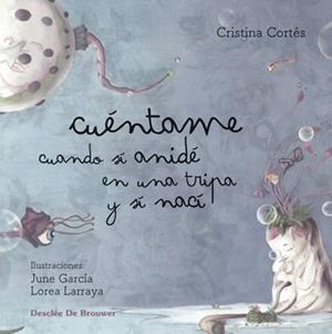 CUÉNTAME CUANDO SÍ ANIDÉ EN UNA TRIPA Y SÍ NACÍ | 9788433030962 | CORTÉS, CRISTINA | Galatea Llibres | Llibreria online de Reus, Tarragona | Comprar llibres en català i castellà online