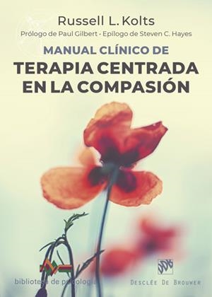 MANUAL CLÍNICO DE TERAPIA CENTRADA EN LA COMPASIÓN | 9788433030993 | KOLTS, RUSSELL L. | Galatea Llibres | Llibreria online de Reus, Tarragona | Comprar llibres en català i castellà online