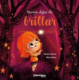 NUNCA DEJES DE BRILLAR | 9788417766214 | ALONSO VILLAR, SANDRA/MUÑOZ JUEZ, PILAR | Galatea Llibres | Librería online de Reus, Tarragona | Comprar libros en catalán y castellano online