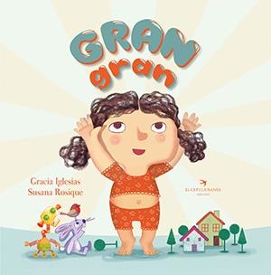 GRAN GRAN | 9788417756567 | IGLESIAS LODARES, GRACIA/ROSIQUE DÍAZ, SUSANA | Galatea Llibres | Llibreria online de Reus, Tarragona | Comprar llibres en català i castellà online