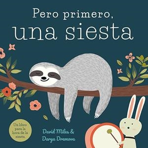PERO PRIMERO, UNA SIESTA | 9788416082384 | MILES, DAVID | Galatea Llibres | Llibreria online de Reus, Tarragona | Comprar llibres en català i castellà online