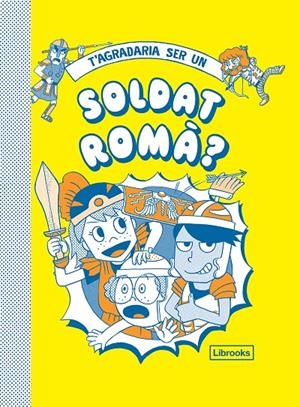 T'AGRADARIA SER UN SOLDAT ROMÀ? | 9788412087727 | VV.AA. | Galatea Llibres | Llibreria online de Reus, Tarragona | Comprar llibres en català i castellà online