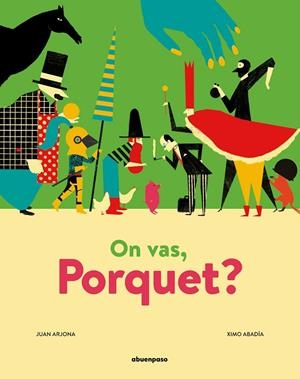 ON VAS, PORQUET? | 9788417555320 | ARJONA VÁZQUEZ, JUAN | Galatea Llibres | Librería online de Reus, Tarragona | Comprar libros en catalán y castellano online