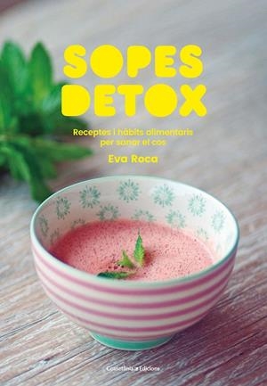 SOPES DETOX | 9788490349205 | ROCA SOLÀ, EVA | Galatea Llibres | Librería online de Reus, Tarragona | Comprar libros en catalán y castellano online