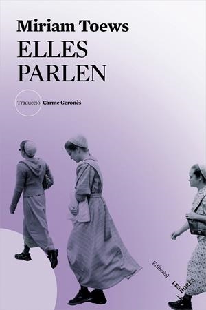 ELLES PARLEN | 9788494904981 | TOEWS, MIRIAM | Galatea Llibres | Librería online de Reus, Tarragona | Comprar libros en catalán y castellano online