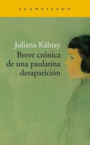 BREVE CRÓNICA DE UNA PAULATINA DESAPARICIÓN | 9788417902261 | KÁLNAY, JULIANA MARÍA | Galatea Llibres | Librería online de Reus, Tarragona | Comprar libros en catalán y castellano online