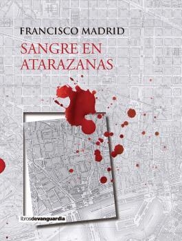 SANGRE EN ATARAZANAS | 9788416372683 | MADRID, FRANCISCO | Galatea Llibres | Llibreria online de Reus, Tarragona | Comprar llibres en català i castellà online