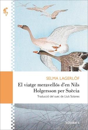 EL VIATGE MERAVELLÓS D’EN NILS HOLGERSSON PER SUÈCIA | 9788416948406 | LAGERLÖF, SELMA | Galatea Llibres | Llibreria online de Reus, Tarragona | Comprar llibres en català i castellà online