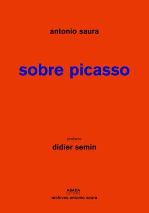 SOBRE PICASSO | 9788417301590 | SAURA ATARÉS, ANTONIO | Galatea Llibres | Llibreria online de Reus, Tarragona | Comprar llibres en català i castellà online