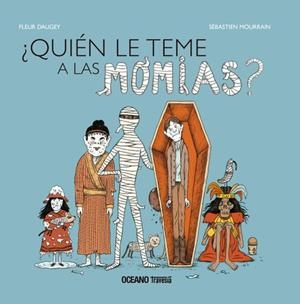 ¿QUIÉN LE TEME A LAS MOMIAS? | 9786075570716 | DAUGEY, FLEUR | Galatea Llibres | Librería online de Reus, Tarragona | Comprar libros en catalán y castellano online