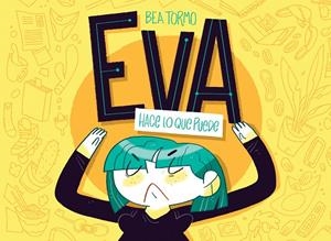 EVA HACE LO QUE PUEDE | 9788417575571 | TORMO, BEA | Galatea Llibres | Llibreria online de Reus, Tarragona | Comprar llibres en català i castellà online