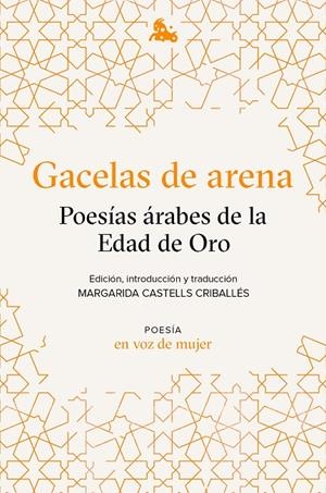 GACELAS DE ARENA: POESÍAS ÁRABES DE LA EDAD DE ORO | 9788408224945 | VV.AA. | Galatea Llibres | Llibreria online de Reus, Tarragona | Comprar llibres en català i castellà online