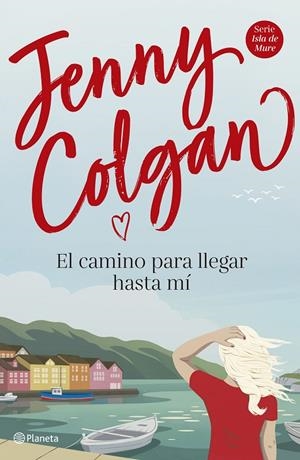 EL CAMINO PARA LLEGAR HASTA MÍ | 9788408225034 | COLGAN, JENNY | Galatea Llibres | Librería online de Reus, Tarragona | Comprar libros en catalán y castellano online