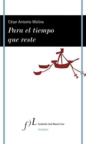 PARA EL TIEMPO QUE RESTE | 9788417453459 | MOLINA, CÉSAR ANTONIO | Galatea Llibres | Llibreria online de Reus, Tarragona | Comprar llibres en català i castellà online