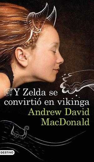 Y ZELDA SE CONVIRTIÓ EN VIKINGA | 9788423357000 | MACDONALD, ANDREW DAVID | Galatea Llibres | Llibreria online de Reus, Tarragona | Comprar llibres en català i castellà online