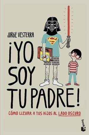 YO SOY TU PADRE! | 9788445008850 | VESTERRA, JORGE | Galatea Llibres | Llibreria online de Reus, Tarragona | Comprar llibres en català i castellà online