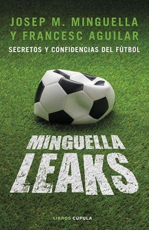 MINGUELLA LEAKS | 9788448026622 | MINGUELLA, JOSEP MARÍA - AGUILAR, FRANCESC | Galatea Llibres | Llibreria online de Reus, Tarragona | Comprar llibres en català i castellà online