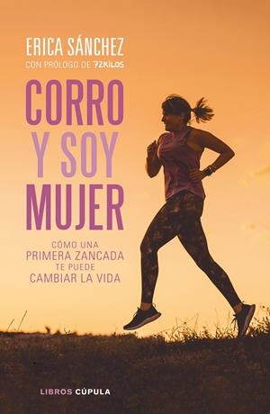 CORRO Y SOY MUJER | 9788448026868 | SÁNCHEZ, ERICA | Galatea Llibres | Llibreria online de Reus, Tarragona | Comprar llibres en català i castellà online