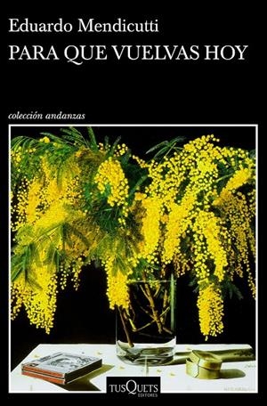 PARA QUE VUELVAS HOY | 9788490667972 | MENDICUTTI, EDUARDO | Galatea Llibres | Llibreria online de Reus, Tarragona | Comprar llibres en català i castellà online