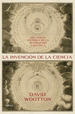 LA INVENCIÓN DE LA CIENCIA | 9788491992066 | WOOTTON, DAVID | Galatea Llibres | Llibreria online de Reus, Tarragona | Comprar llibres en català i castellà online