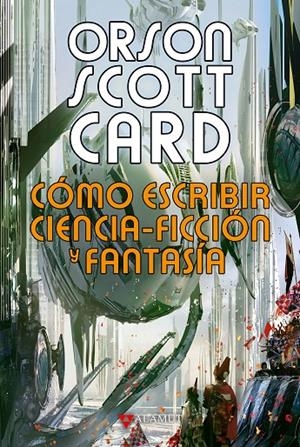 CÓMO ESCRIBIR CIENCIA-FICCIÓN Y FANTASÍA | 9788498891287 | CARD, ORSON SCOTT | Galatea Llibres | Librería online de Reus, Tarragona | Comprar libros en catalán y castellano online