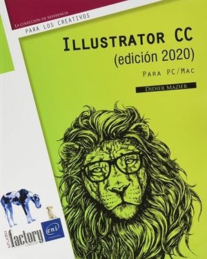 ILLUSTRATOR CC EDICION 2020 PARA PC / MAC | 9782409024238 | MAZIER, DIDIER | Galatea Llibres | Llibreria online de Reus, Tarragona | Comprar llibres en català i castellà online