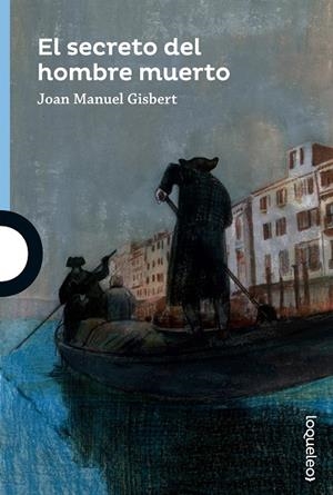 EL SECERTO DEL HOMBRE MUERTO | 9788491221326 | GIBERT, JOAN MANUEL | Galatea Llibres | Llibreria online de Reus, Tarragona | Comprar llibres en català i castellà online
