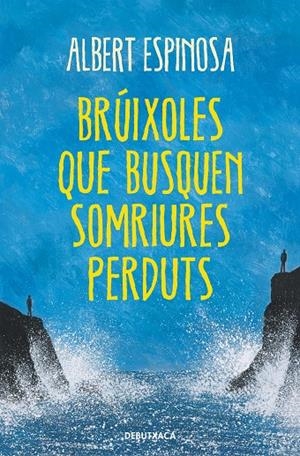 BRÚIXOLES QUE BUSQUEN SOMRIURES PERDUTS | 9788418132513 | ESPINOSA, ALBERT | Galatea Llibres | Llibreria online de Reus, Tarragona | Comprar llibres en català i castellà online