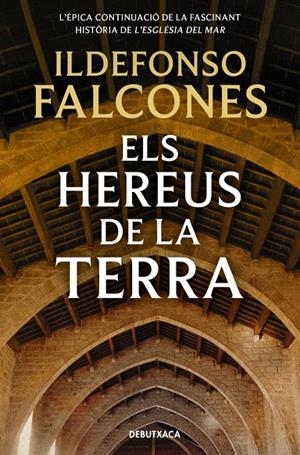 ELS HEREUS DE LA TERRA (L'ESGLÉSIA DEL MAR, 2) | 9788418132254 | FALCONES, ILDEFONSO | Galatea Llibres | Llibreria online de Reus, Tarragona | Comprar llibres en català i castellà online