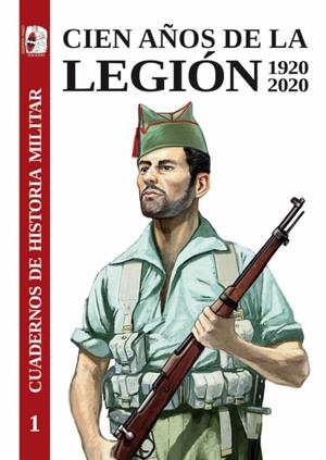 CIEN AÑOS DE LA LEGIÓN ESPAÑOLA 1920-2020 | 9788412105308 | DANIEL MACÍAS FERNÁNDEZ/FRANCISCO ESCRIBANO BERNAL/EDUARDO GONZÁLEZ CALLEJA/ROBERTO MUÑOZ BOLAÑOS/DA | Galatea Llibres | Llibreria online de Reus, Tarragona | Comprar llibres en català i castellà online