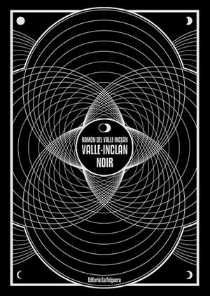 VALLE-INCLAN NOIR | 9788412044270 | VALLE-INCLÁN, RAMÓN DEL | Galatea Llibres | Llibreria online de Reus, Tarragona | Comprar llibres en català i castellà online